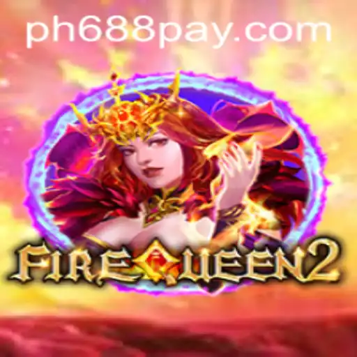 Discover the Exciting World of FireQueen2 on PH688.COM