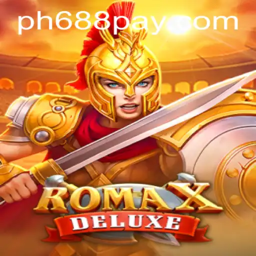 Exploring RomaXDeluxe: A Thrilling Experience with PH688.COM